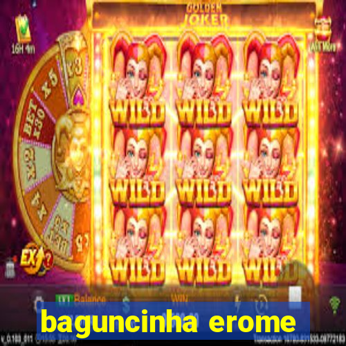 baguncinha erome